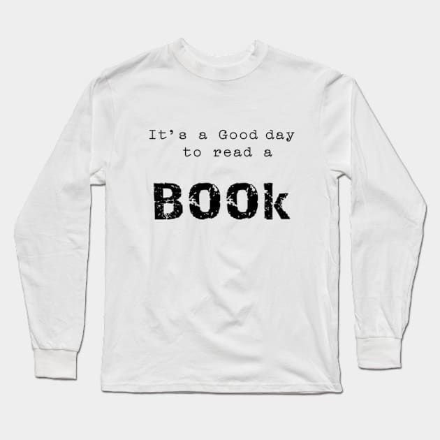 It's a Good day to read a book. Long Sleeve T-Shirt by NOSTALGIA1'